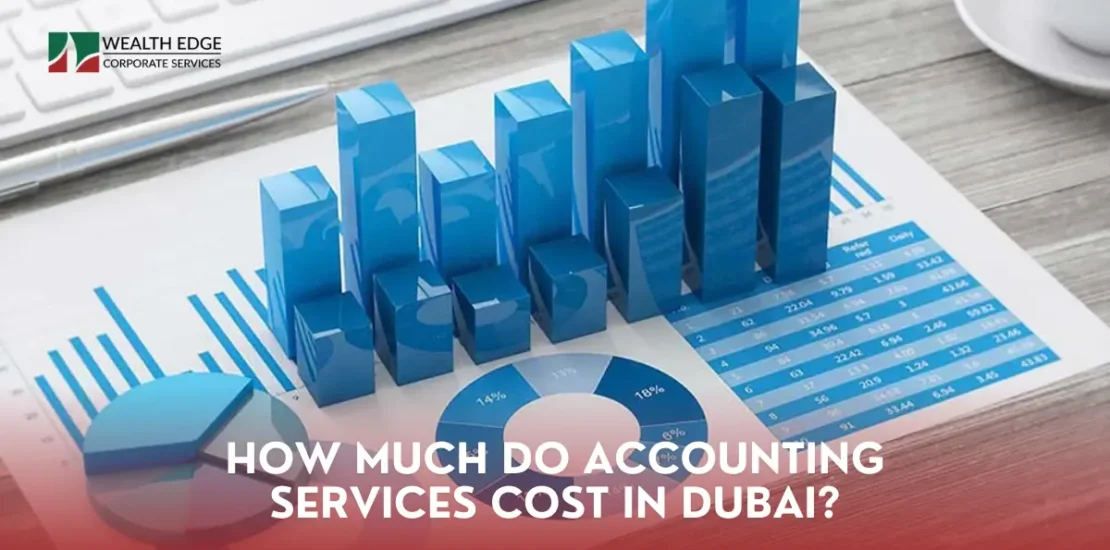 How Much Do Accounting Services Cost in Dubai?